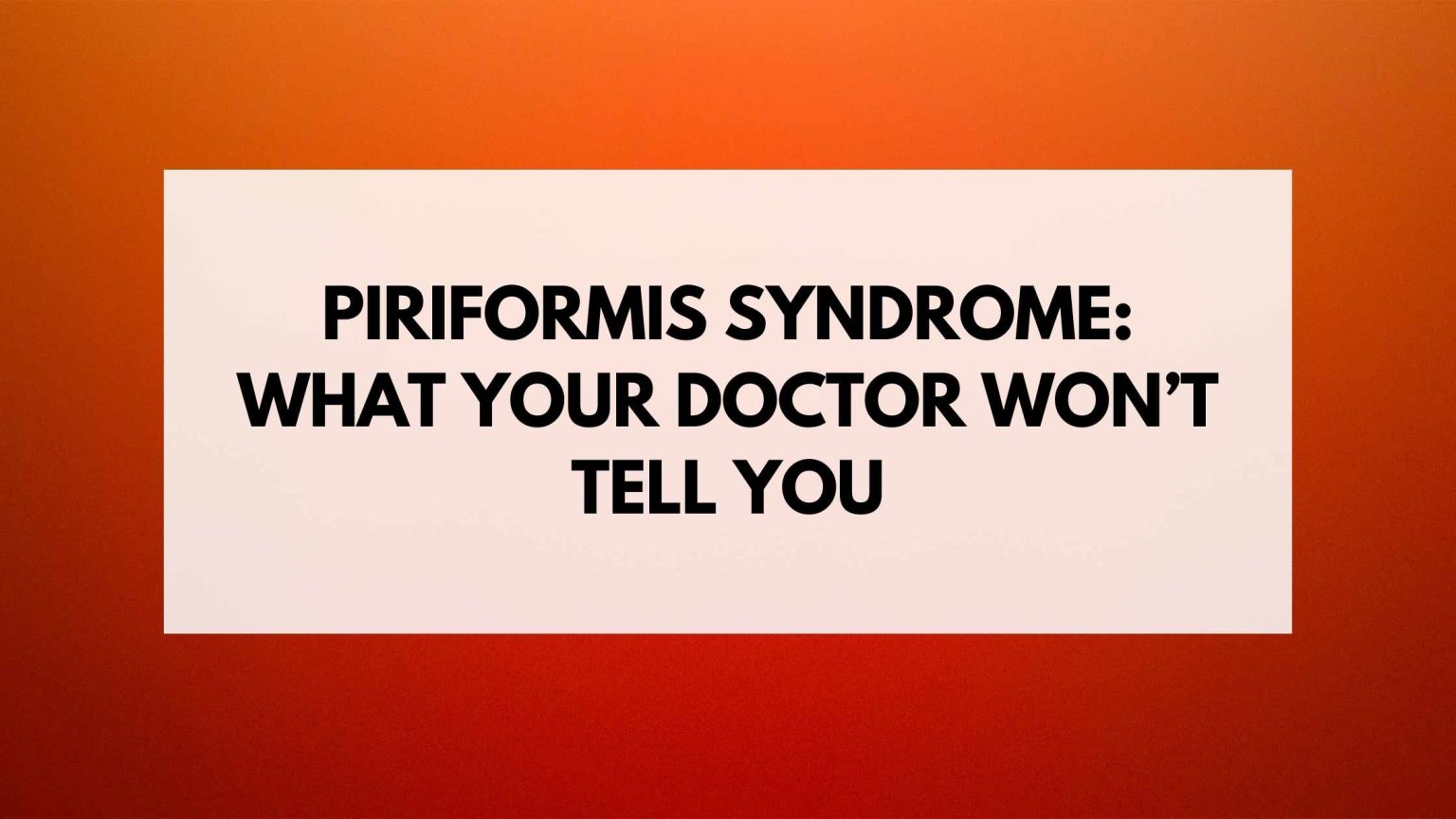 Piriformis Syndrome What Your Doctor Won’t Tell You Acupuncture