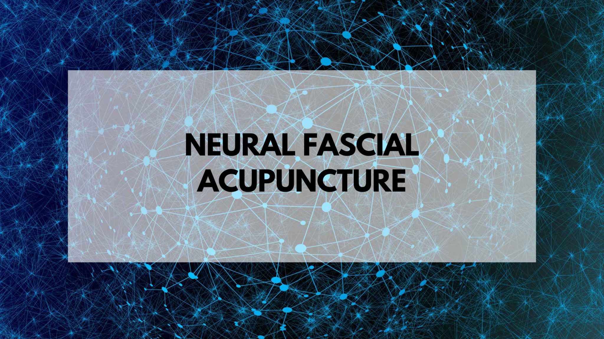 Neural Fascial Acupuncture Acupuncture Dry Needling Prolotherapy In Tampa Fl