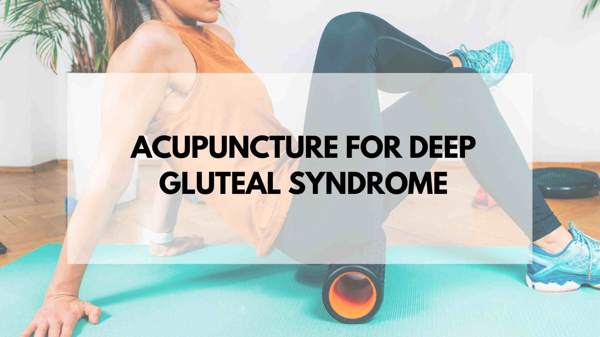 Acupuncture For Deep Gluteal Syndrome Acupuncture Dry Needling Prolotherapy In Tampa Fl