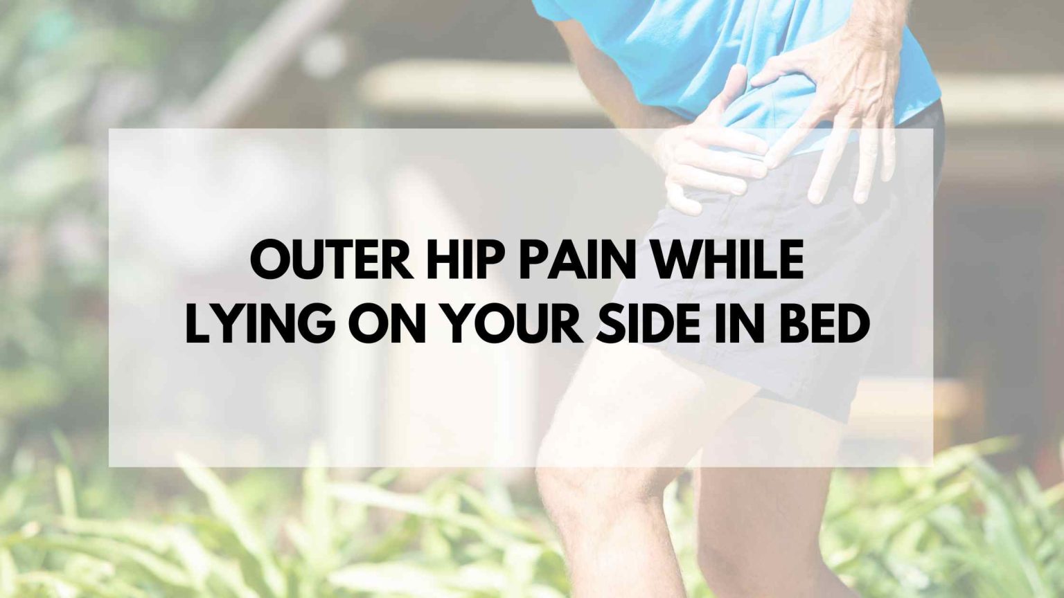 Outer Hip Pain While Lying on your Side in Bed Acupuncture , Dry